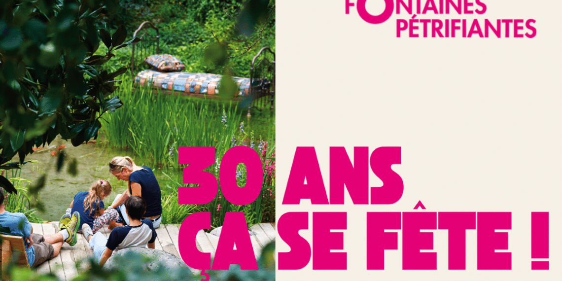 30 ans du jardin des fontaines pétrifiantes